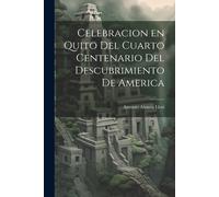 Celebracion En Quito Del Cuarto Centenario Del Descubrimiento De America