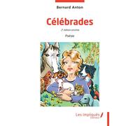 Célébrades 2e édition enrichie - Bernard Anton - Les Impliqués - broché - Poésie