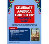 Celebrate America Unit Study Teacher's Guide: A Living Books Unit Study of the Early American Republic, 1812 - 1826
