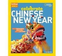 Celebrate Chinese New Year by National Geographic Kids Carolyn Otto, (Auteur)