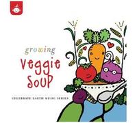 Various – Celebrate Earth: Growing Veggie Soup