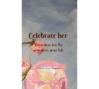Celebrate her: Reminders for the women in your life
