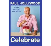 Celebrate: Joyful Baking All Year Round