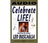 Celebrate Life! Leo F. Buscaglia (Auteur)
