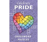 Celebrate Pride Crossword Puzzles: Crossword Puzzles |60 puzzles with answers | 6 x 9 inches | Celebrating the LGBTQ community
