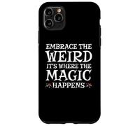Celebrate The Weirdness, Funky, Strange and Uplifting Vibe Coque pour iPhone 11 Pro Max