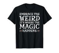 Celebrate The Weirdness, Funky, Strange and Uplifting Vibe T-Shirt
