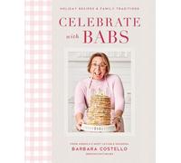 Celebrate with Babs: Holiday Recipes & Family Traditions