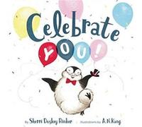 Celebrate You by Sherri Duskey Rinker Sherri Duskey Rinker, A N Kang (Auteur)