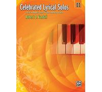 Celebrated Lyrical Solos: 7 Solos in Romantic Styles for Late Elementary Pianists (1)