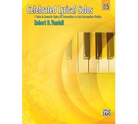 Celebrated Lyrical Solos, Bk 5: 7 Solos In Romantic Styles For Intermediate To Late Intermediate Pianists