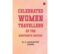 Celebrated Women Travellers of the Nineteenth Century