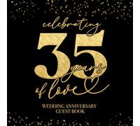 Celebrating 35 Years Of Love Wedding Anniversary Guestbook: With Gift Log And Thank You Tracker - Black Gold Edition