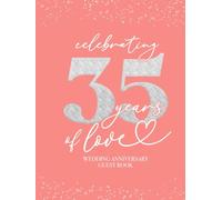Celebrating 35 Years Of Love Wedding Anniversary Guestbook: With Gift Log And Thank You Tracker - Elegant Black Gold