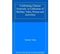 Celebrating Chinese Festivals: A Collection of Holiday Tales, Poems and Activities - [Livre en VO] Sanmu Tang (Auteur)