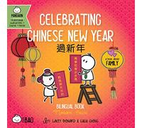Celebrating Chinese New Year: A Bilingual Book in English and Mandarin With Traditional Characters, Zhuyin, and Pinyin