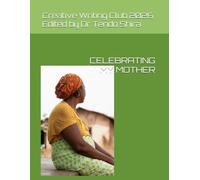CELEBRATING MY MOTHER: A tribute to all women who raise children selflessly