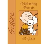 Charles M Schulz – Celebrating Peanuts: 65 Years – Broché