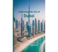 Celebrating The City Of Dubai (Celebrating Cities Book)