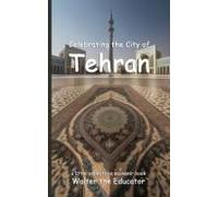 Celebrating The City Of Tehran
