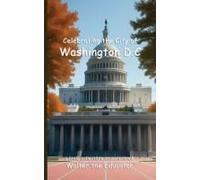 Celebrating The City Of Washington D.C.