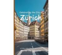 Celebrating The City Of Zürich