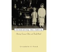 Celebrating the Family: Ethnicity, Consumer Culture, and Family Rituals