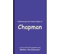 Celebrating The Family Name Of Chapman Paperback Book By Walter The Educator