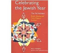 Celebrating the Jewish Year Paul Steinberg (Auteur)