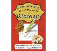 Celebrating the many roles of Women Word Search Puzzle book: Word Search Puzzle book for Teen & Adult Women | 69 Word Search Puzzles related to Women ... | For Birthday, Mother's Day, Anniversary