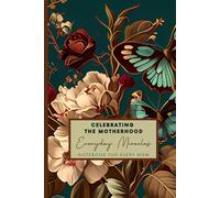 Celebrating The Motherhood:: Everyday Miracles