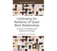 Celebrating the Resilience of Queer Black Relationships - Anthony G. Pennant - Taylor amp Francis Ltd - Livre en Anglais - Hardback Anthony G. PennantAnthony G. Pennant (Auteur)