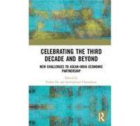 Celebrating The Third Decade & Beyond Prabir De, Suthiphand Chirathivat (Auteur)
