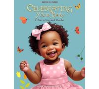 Celebrating Your Baby: A Year of Joy and Wonder