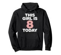 Célébration d'anniversaire « This Girl is 8 Today » Sweat à Capuche