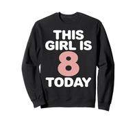 Célébration d'anniversaire « This Girl is 8 Today » Sweatshirt