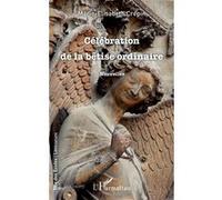 Célébration de la bêtise ordinaire Marie-Elisabeth Crépin (Auteur)