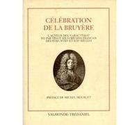 Célébration de La Bruyère Collectif (Auteur), Michel Mourlet (Préface)