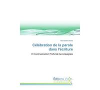 Célébration de la parole dans l'écriture - Bernadette Abadie - Vie Editions - broché - Guide