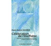 Célébration De L'ineffable - Réflexions Sur La Dénomination De Dieu : Le Nom Au-Dessus De Tout Nom