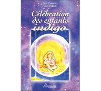 Célébration des enfants indigo - Lee Carroll - Ariane Publications - broché - Etude
