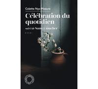 Célébration du quotidien - suivi de Sans y toucher - Colette Nys-Mazure - Espace Nord - Poche - Poésie