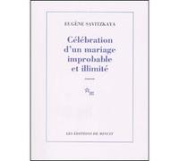 Célebration d'un mariage improbable et illimité Eugène Savitzkaya (Auteur)