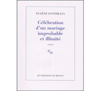 Célebration d'un mariage improbable et illimité - Eugène Savitzkaya - Minuit - broché - Roman