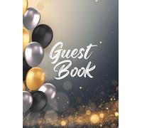 Celebration Guest Book: Party Sign In Book For Written Wishes | Memory Album And Keepsake Journal | Message Scrapbook | Birthdays and Weddings | Black ... & Gold Guestbook | 8.25 x 11 Inches Hardcover