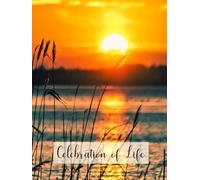 Celebration of Life: Deluxe Guest Book for Memorial Service and Funeral Visitors Book. Sunset/ Sunrise Lake