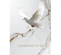 Celebration of Life Guest Book: A Beautiful Guest Book to Honor and Remember a Loved One For Funerals and Memorial Services, Remembrance Book for Wakes