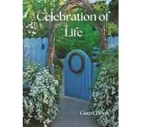 Celebration of Life Guest Book - Cottage Garden Edition: A Memorial Keepsake for Funerals, Wakes & Remembrance Services