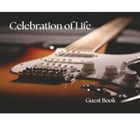 Celebration of Life Guest Book: Electric guitar edition: Registry for Messages, Memories & Photos Honoring a Guitarist’s Life