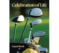 Celebration of Life Guest Book: Golf Clubs Memorial for Funerals, Wakes & Remembrance (Hardcover): Golf Memory Book for Celebrations of Life, ... and Photo Keepsakes (Hardcover 8.25 x 11)